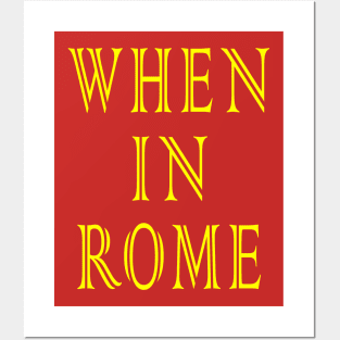 When in Rome Posters and Art